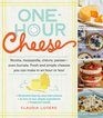 One-Hour Cheese: Fresh and Simple Cheeses You Can Make in Your Kitchen