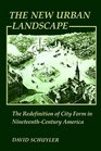 The New Urban Landscape  The Redefinition of City Form in NineteenthCentury America