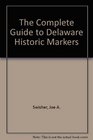 The Complete Guide to Delaware Historic Markers