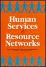 Human Services and Resource Networks Rationale Possibilities and Public Policy