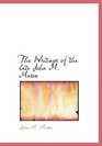The Writings of the late John M Mason