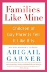 Families Like Mine Children Of Gay Parents Tell It Like It Is