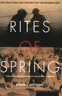 Rites of Spring  The Great War and the Birth of the Modern Age