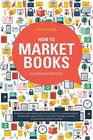 How to Market Books