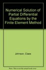 Numerical Solution of Partial Differential Equations by the Finite Element Method