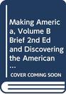 Making America Volume B Brief Second Edition And Discovering The American Pastvolume Two Fifth Edition