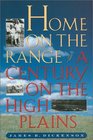 Home on the Range A Century on the High Plains
