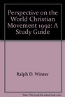 Perspective on the World Christian Movement 1992 A Study Guide