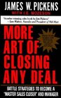 More Art of Closing Any Deal Battle Strategies to Become a Master Sales Closer and Manager