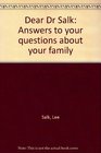 Dear Dr Salk Answers to your questions about your family