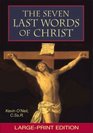 The Seven Last Words of Christ Large Print Edition