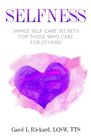 Selfness Simple SelfCare Secrets for Those Who Care for Others