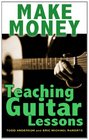 Make Money Teaching Guitar Lessons Even if You Are Not the Best Player on the Block