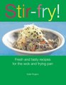 Stirfry Fresh and Tasty Recipes for the Wok and Frying Pan