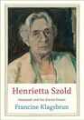 Henrietta Szold Hadassah and the Zionist Dream