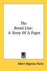The Bread Line A Story Of A Paper