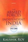 Armed Forces of Independent India 19472006