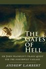 The Gates of Hell Sir John Franklin's Tragic Quest for the North West Passage