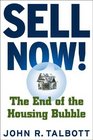 Sell Now  The End of the Housing Bubble