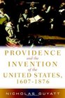 Providence and the Invention of the United States 16071876