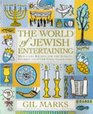 The World of Jewish Entertaining  Menus and Recipes for the Sabbath Holidays and Other Family Celebrations