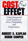 Cost  Effect Using Integrated Cost Systems to Drive Profitability and Performance