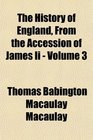 The History of England From the Accession of James Ii  Volume 3