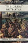 The Great Betrayal The Great Siege of Constantinople