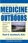 Medicine for the Outdoors The Essential Guide to Emergency Medical Procedures and First Aid Revised and Expanded Edition