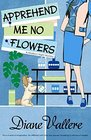 Apprehend Me No Flowers: Madison Night Mad for Mod Mystery (Madison Night Mystery)