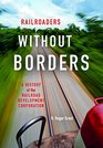 Railroaders without Borders A History of the Railroad Development Corporation