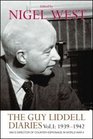 The Guy Liddell Diaries Volume I 19391942 MI5's Director of CounterEspionage in World War II