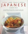 Sushi  Traditional Japanese Cooking The Authentic Taste Of Japan 150 Timeless Classics And Regional Recipes Shown In 250 Stunning Photographs