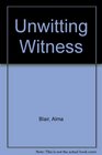 Unwitting Witness