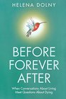 Before Forever After: When Conversations About Living Meet Questions About Dying