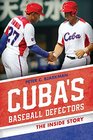 Cuba's Baseball Defectors The Inside Story