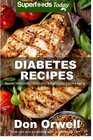 Diabetes Recipes Over 230 Diabetes Type2 Quick  Easy Gluten Free Low Cholesterol Whole Foods Diabetic Recipes full of Antioxidants  Phytochemicals