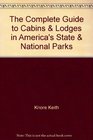 The Complete Guide to Cabins  Lodges in America's State  National Parks