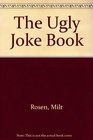 The Ugly Joke Book
