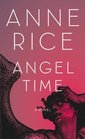 Angel Time (Songs of the Seraphim, Bk 1)