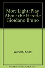 More Light Play About the Heretic Giordano Bruno