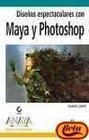 Disenos Espectaculares con Maya y Photoshop/ Spectacular Designs With Maya And Photoshop