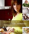 Katie Brown Celebrates Simple and Spectacular Parties All Year Round