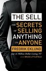 The Sell The Secrets of Selling Anything to Anyone