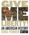 Give Me Liberty An American History