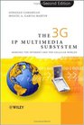 The 3G IP Multimedia Subsystem  Merging the Internet and the Cellular Worlds Second Edition