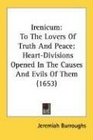 Irenicum To The Lovers Of Truth And Peace HeartDivisions Opened In The Causes And Evils Of Them