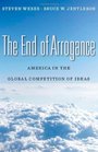 The End of Arrogance America in the Global Competition of Ideas