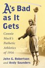 A's Bad As It Gets Connie Mack's Pathetic Athletics of 1916