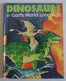 Dinosaurs in God's world long ago